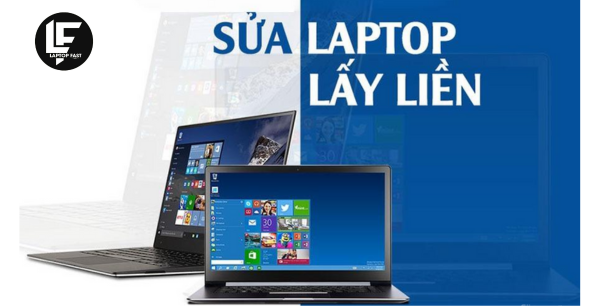 Laptop Fast - Chuyên sửa chữa laptop lấy liền - uy tín - chuyên nghiệp